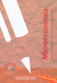 Portada de Microeconomía. Ideas fundamentales y Talleres de aplicación · Blanca Luz Rache de Camargo