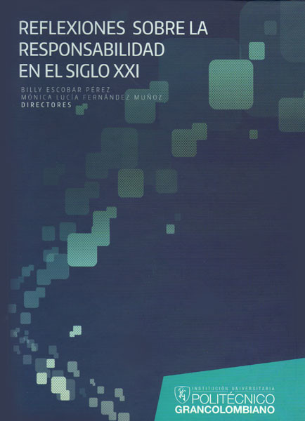 Portada de Reflexiones sobre la responsabilidad en el siglo XXI · Billy.Fernandez Munoz , Monica Lucía Escobar Perez