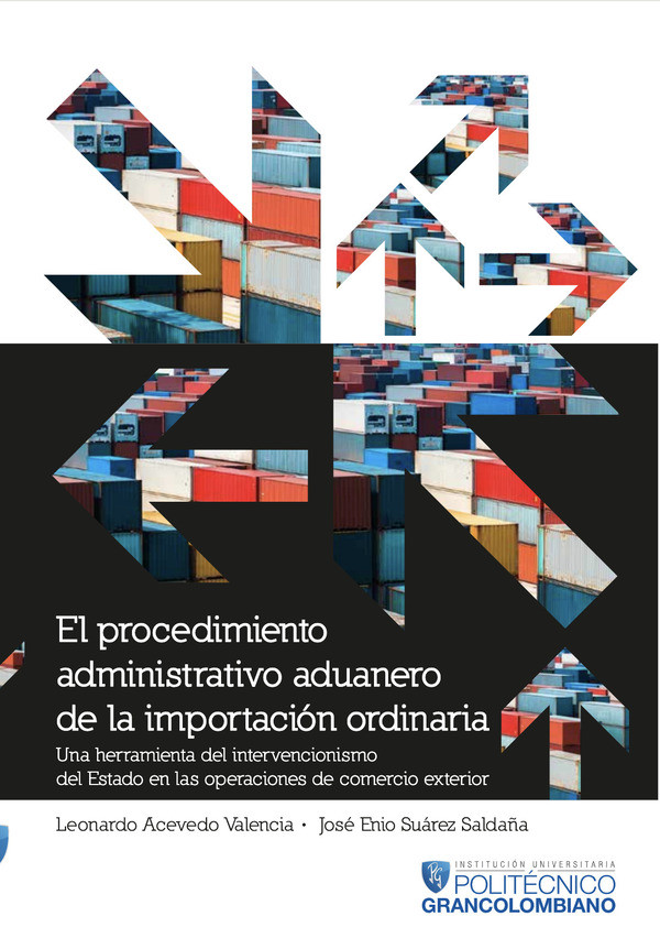 Portada de El procedimiento administrativo aduanero de la importación ordinaria. Una herramienta del intervencionismo del estado en las operaciones de comercio exterior
