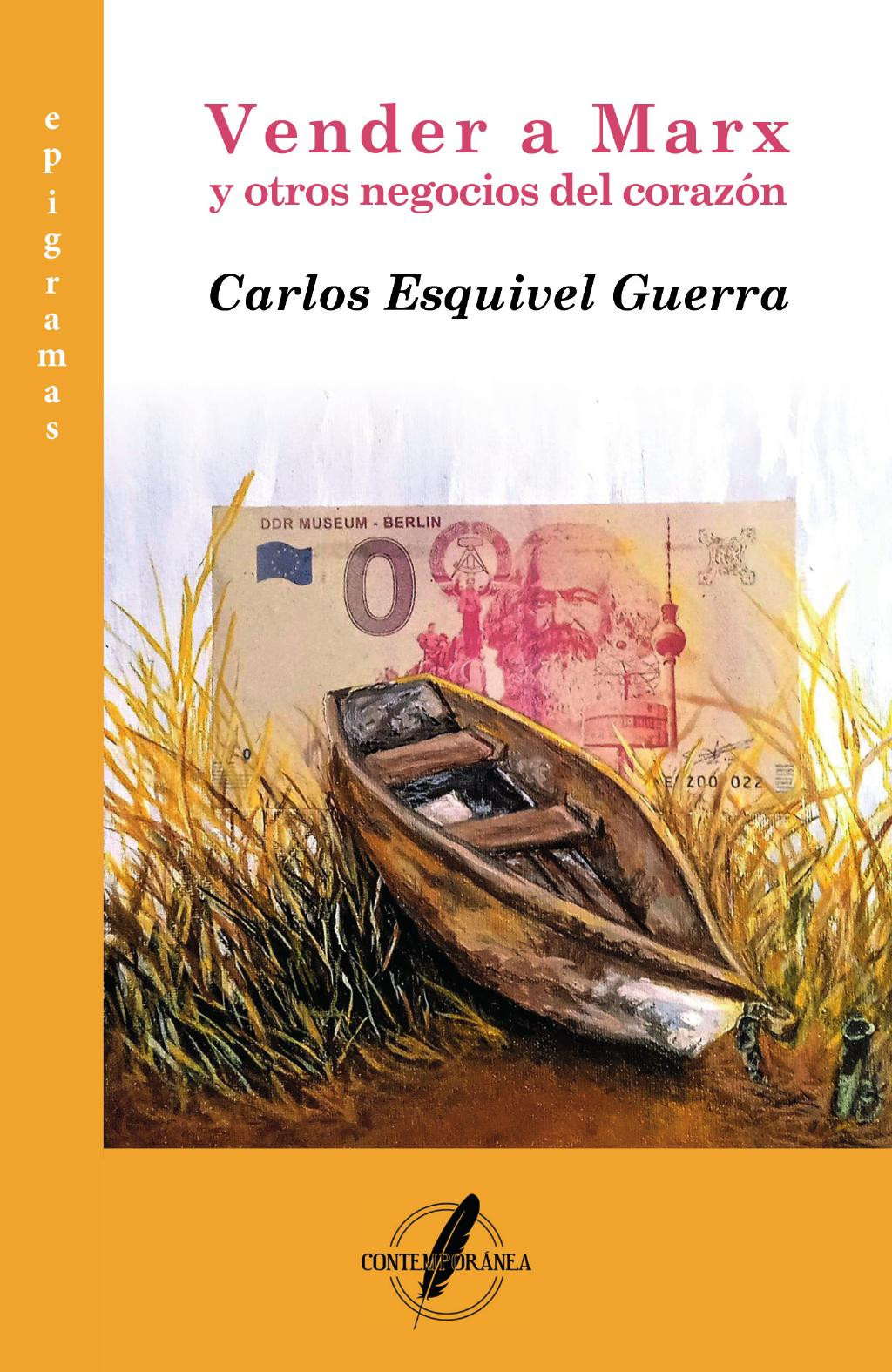 Portada de Vender a Marx y otros negocios del corazón · Carlos Esquivel Guerra
