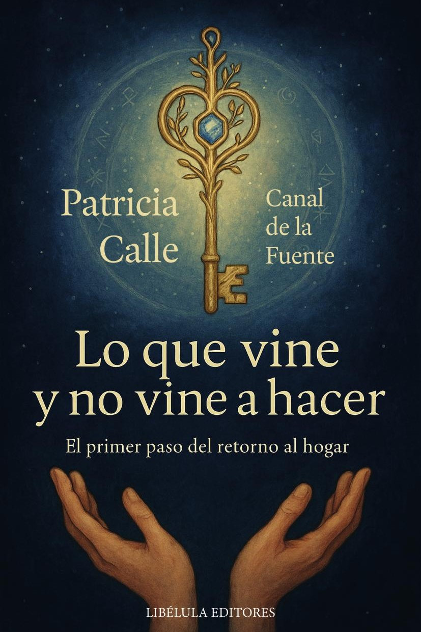 Portada de Lo que vine y no vine a hacer: El primer paso del retorno al hogar · Patricia Calle