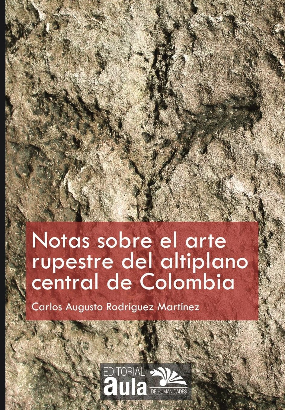 Portada de Notas sobre el arte rupestre del altiplano central de Colombia