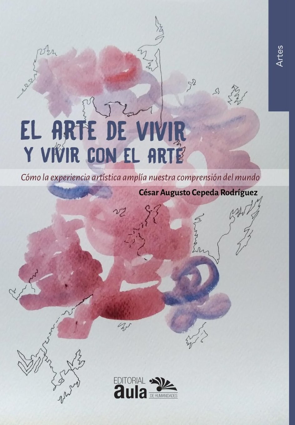 Portada de El arte de vivir y vivir con el arte. Consideraciones sobre cómo el arte amplía nuestra comprensión del mundo