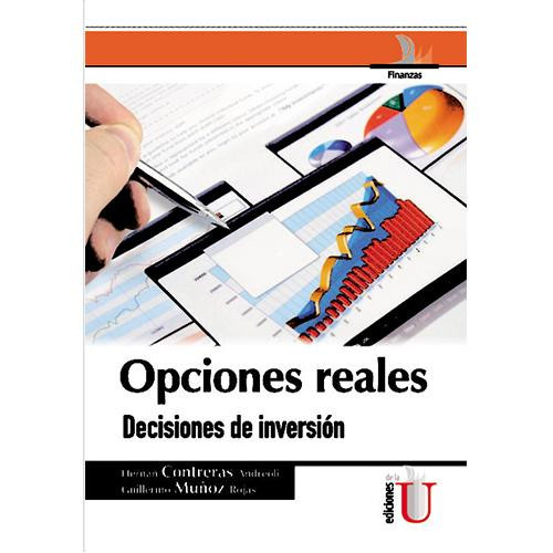 Portada: Opciones reales, enfoque para las decisiones de inversión bajo alta incertidumbre