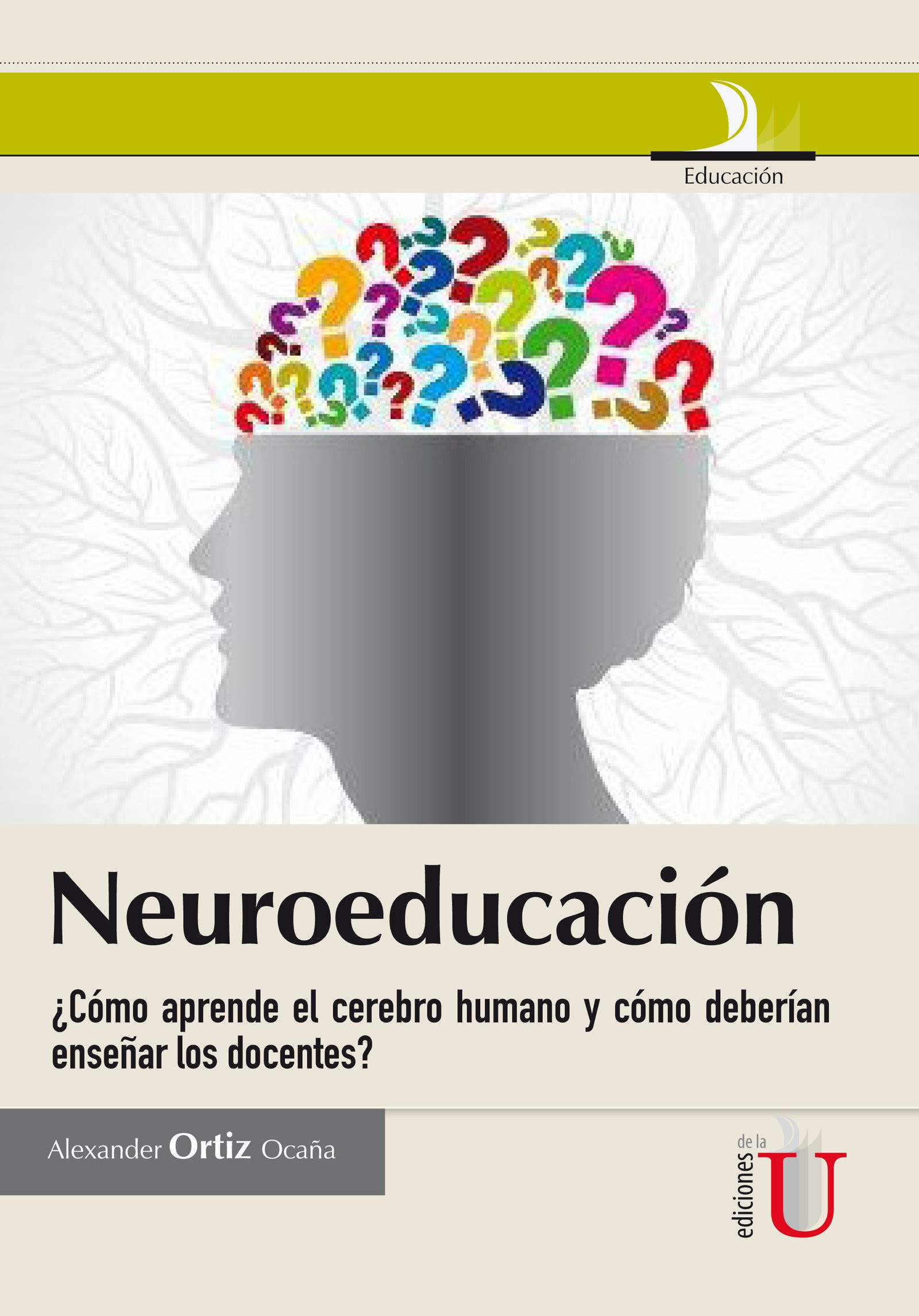 Portada: Neuroeducación ¿Cómo aprende el cerebro humano y cómo deberían enseñar los docentes?