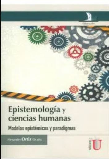 Portada: Epistemología y ciencias humanas, modelos epistémicos y paradigmas