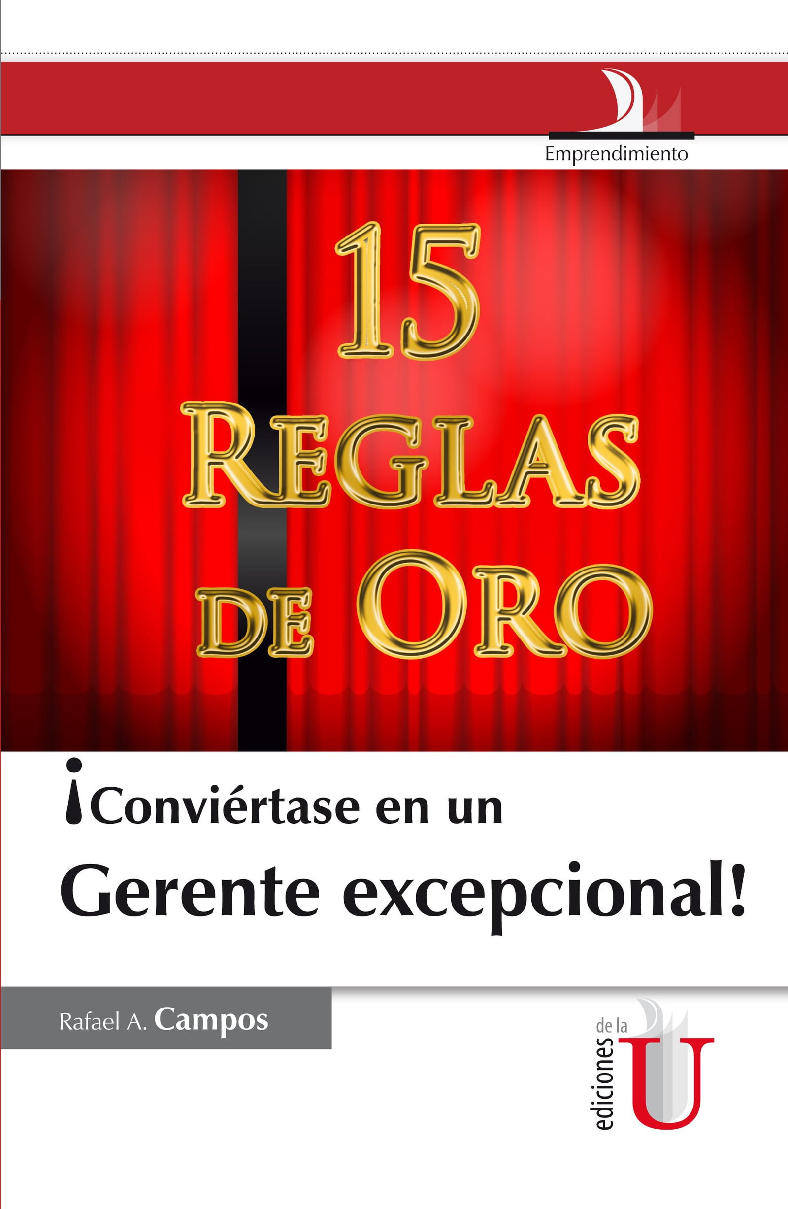 Portada: Conviértase en un gerente excepcional. 15 reglas de oro