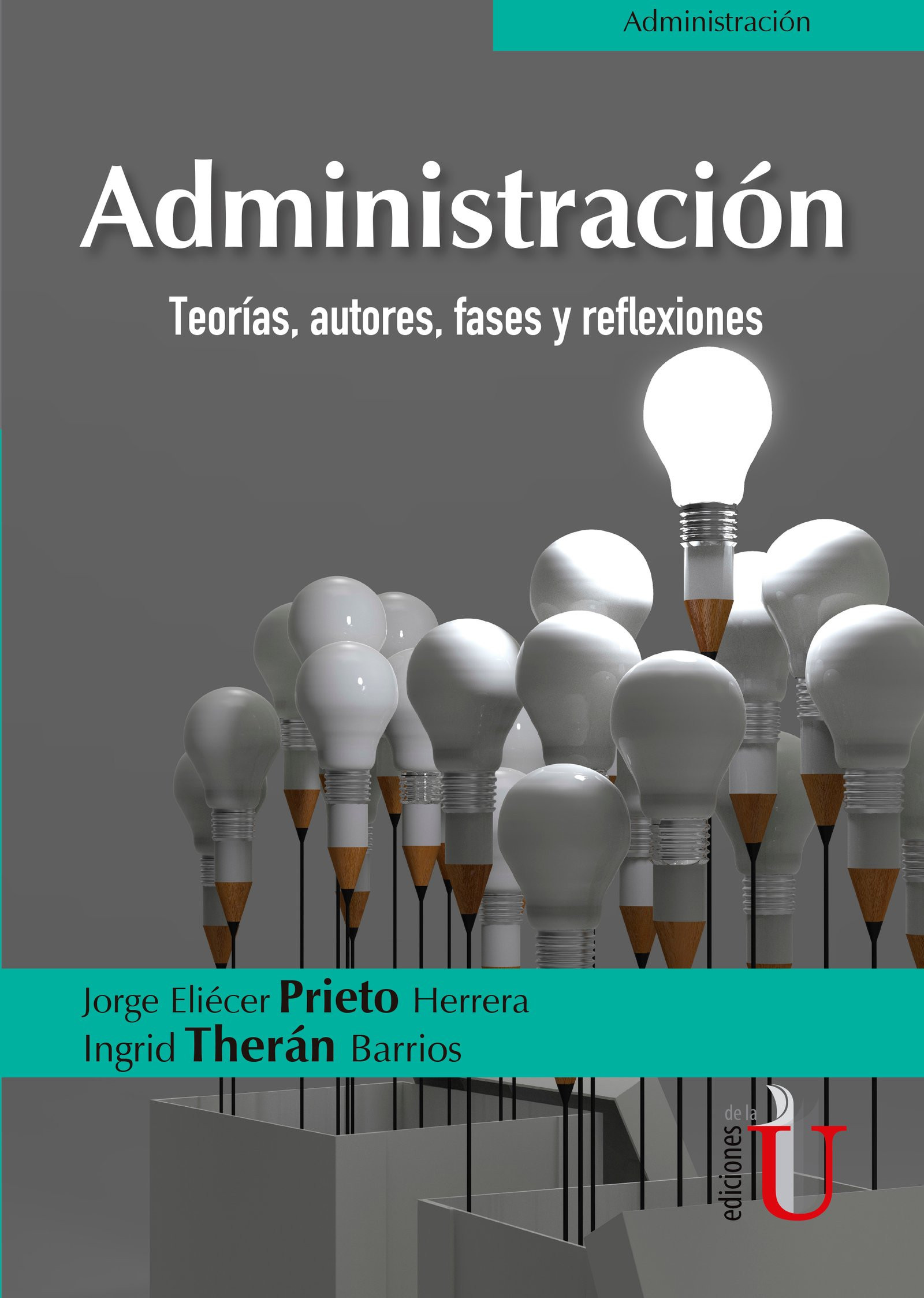 Portada de Administración. Teorías, autores, fases y reflexiones