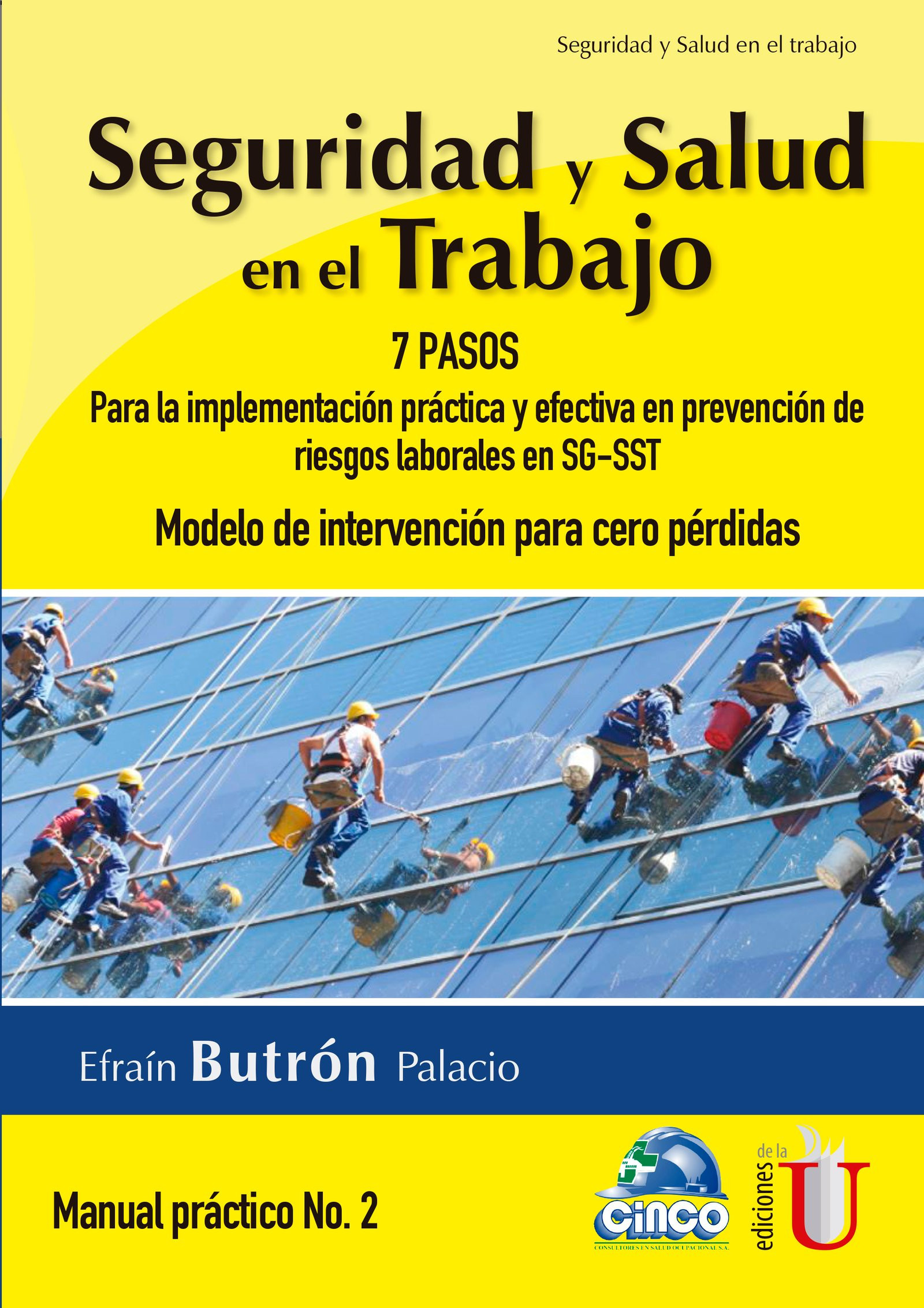 Portada de Seguridad y salud en el trabajo. 7 pasos para la implementación práctica y efectiva en prevención de riesgos laborales en SG-SST. Modelo de intervención para cero pérdidas. Manual práctico N. 2