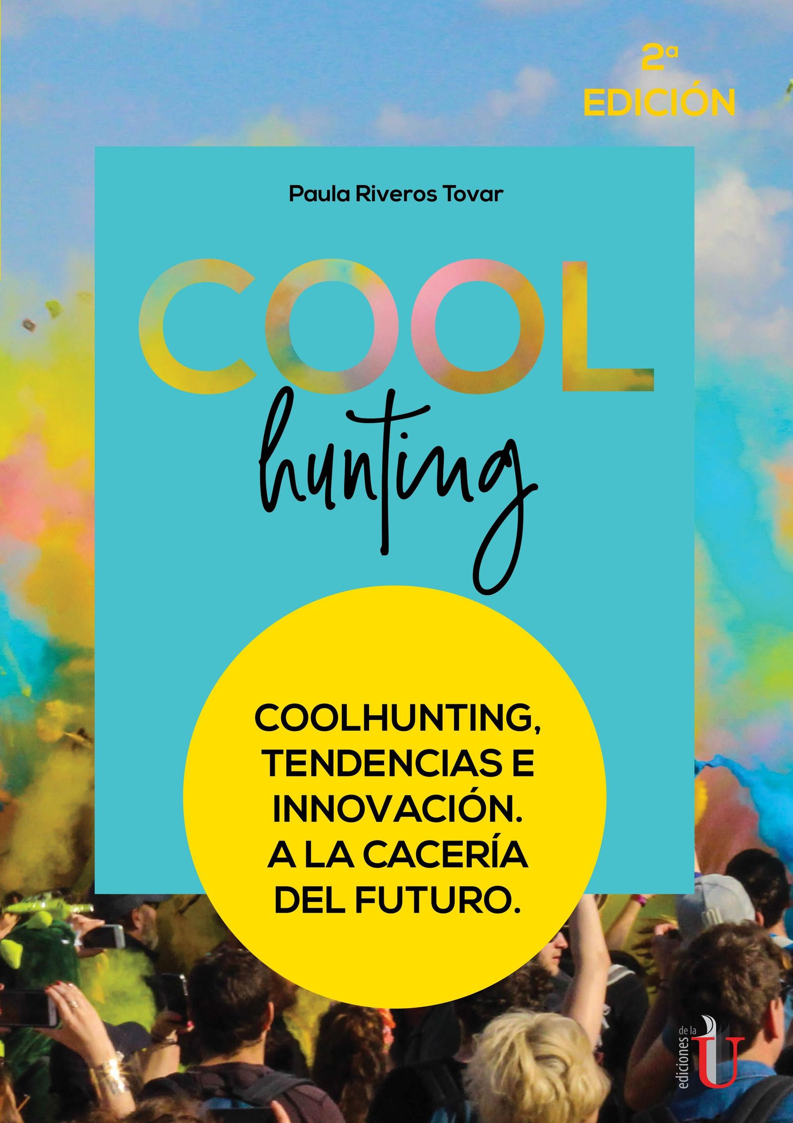 Portada: Coolhunting. Tendencias e innovación. A la cacería del futuro. 2da Edic