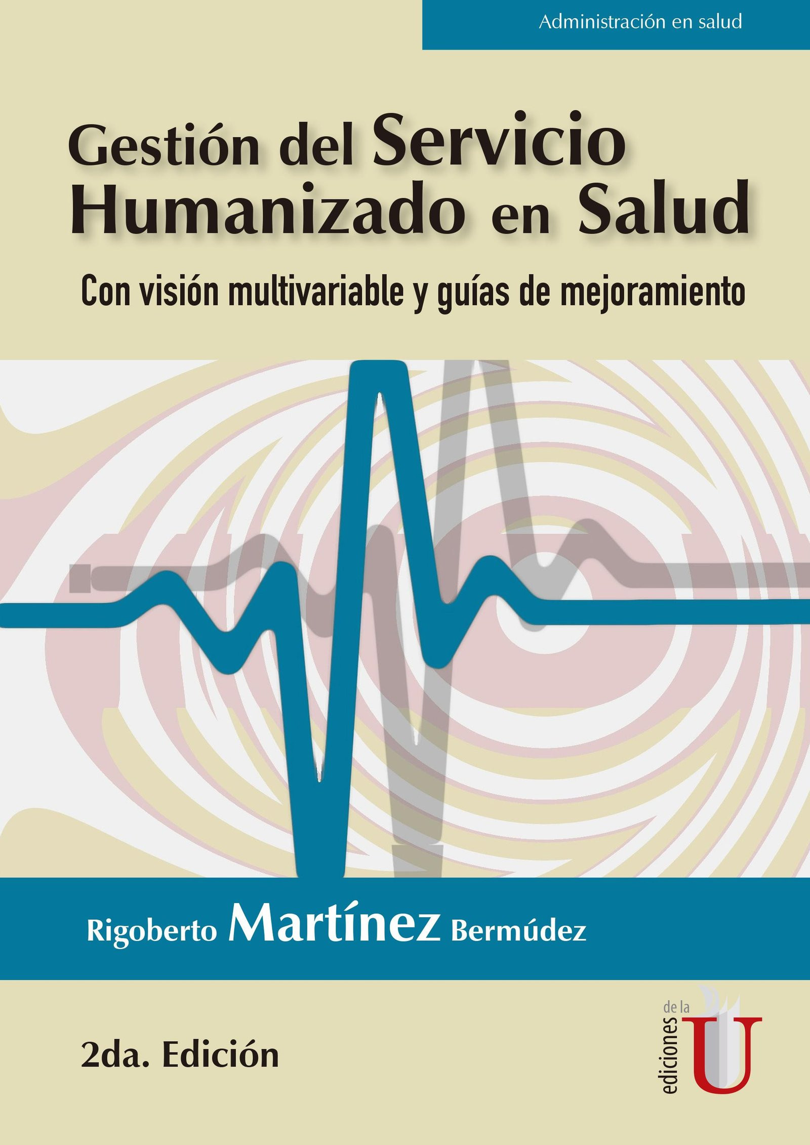 Portada de Gestión del servicio humanizado en salud. Con visión multivariable y guías de mejoramiento 2ª Edición