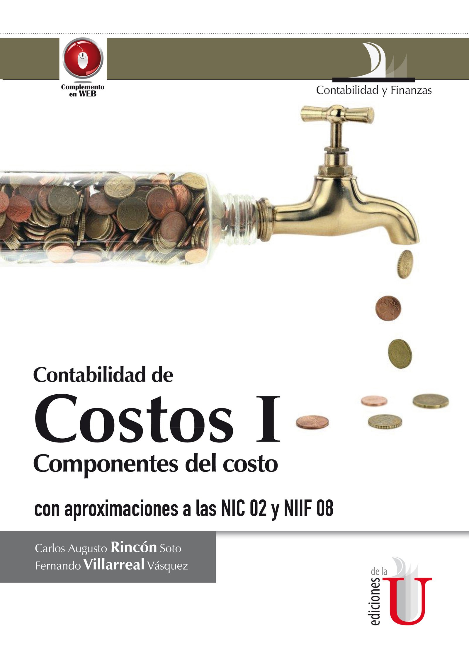 Portada: Contabilidad de costos I. Componentes del costo con aproximaciones a las NIC 02 y NIIF 08. 2da. Edición