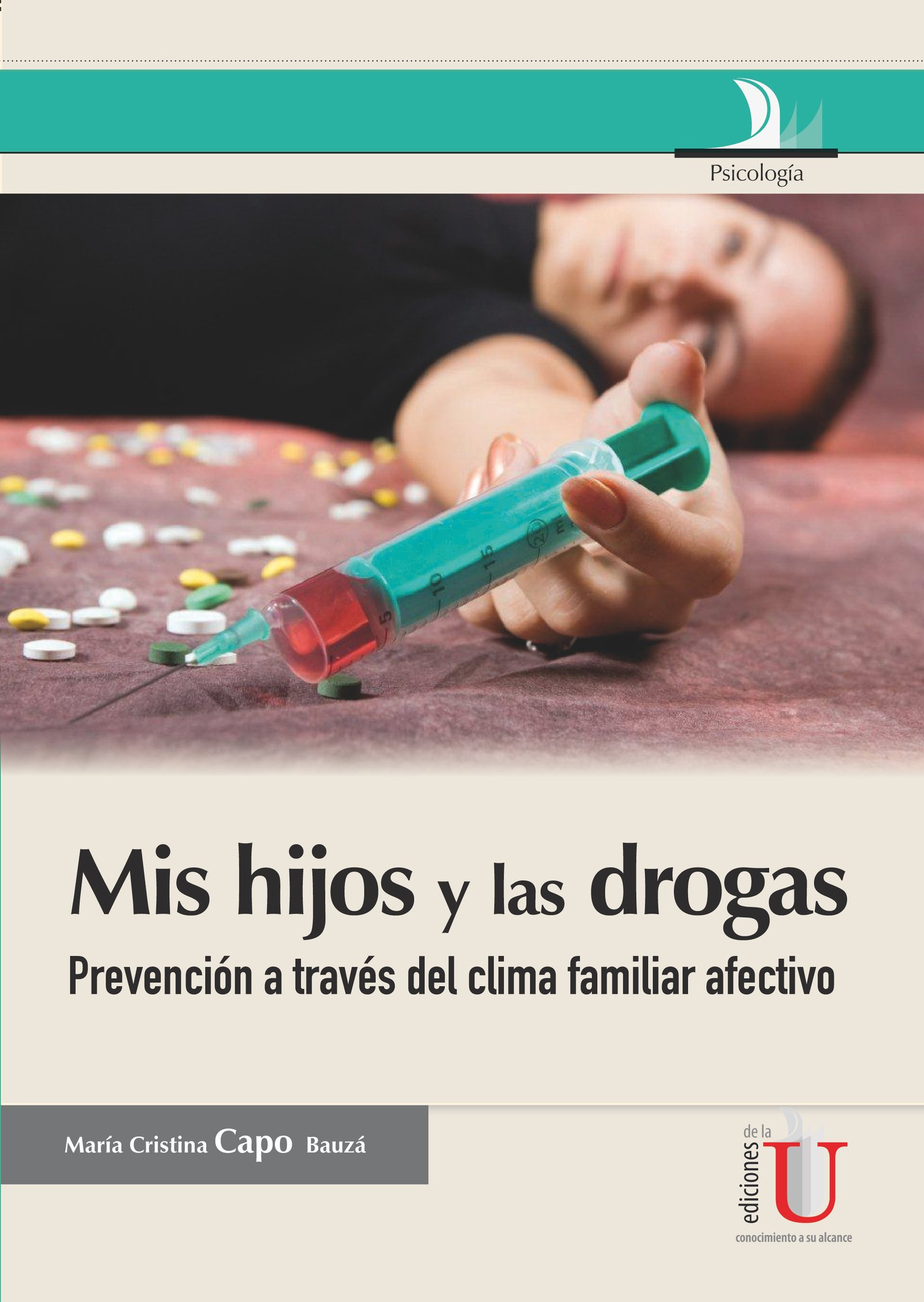 Portada: Mis hijos y las drogas, Guía para padres
