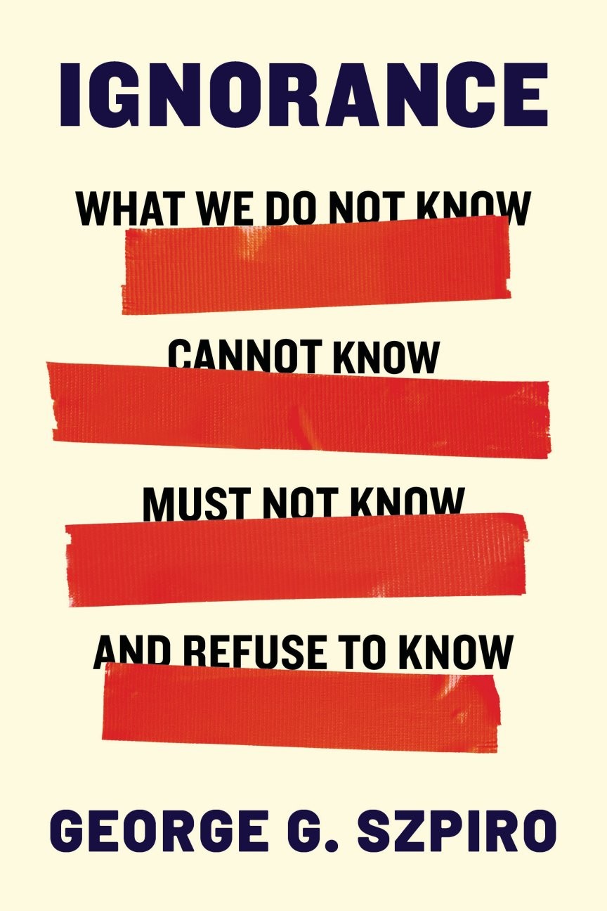 Ignorance - George G. Szpiro