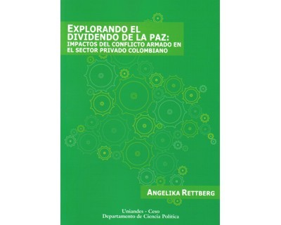 Portada de Explorando el dividendo de la paz: impactos del conflicto armado en el sector privado colombiano