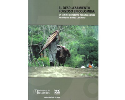 Portada de El desplazamiento forzoso en Colombia: Un camino sin retorno hacia la pobreza