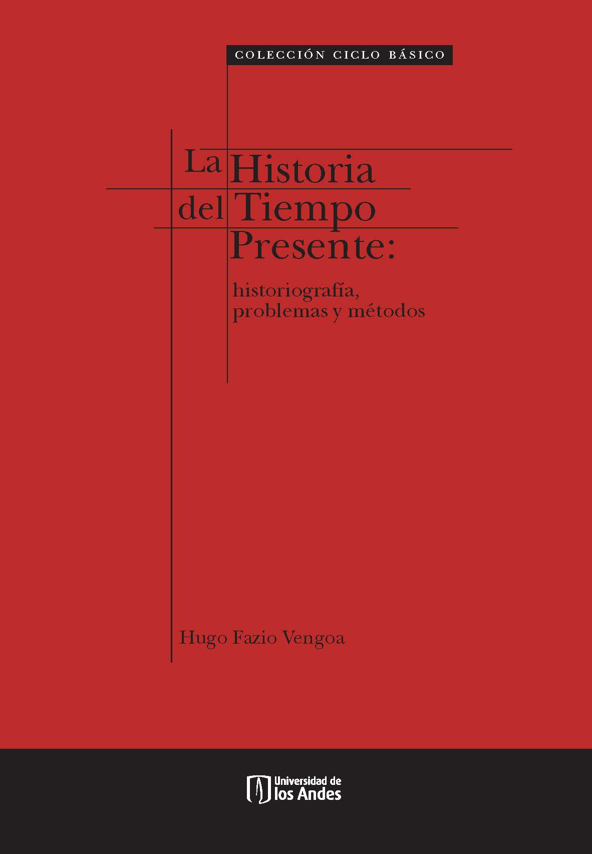 Portada de La historia del tiempo presente: historiografía, problemas y métodos