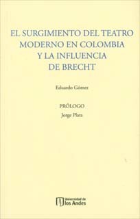 Portada de El surgimiento del teatro moderno en Colombia y la influencia de Brecht