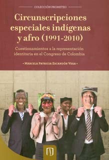 Portada de Circunscripciones especiales indígenas y afro (1991-2010). Cuestionamientos a la representación identitaria en el Congreso de Colombia