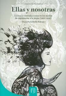 Portada de Ellas y nosotras. Luchas y contradicciones en los modos de representar a la mujer (1930-1932