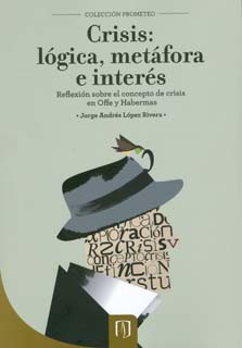 Portada de Crisis: lógica, metáfora e interés. Reflexión sobre el concepto de crisis en Offe y Habermas