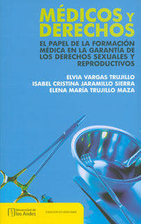 Portada de Médicos y derechos. El papel de la formación médica en al garantía de los derechos sexuales y reproductivos