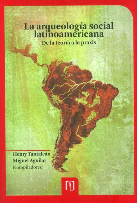 Portada de La arqueología social latinoamericana: de la teoría a la praxis