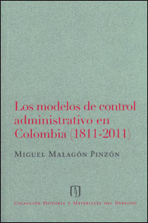 Portada de Los modelos de control administrativo en Colombia (1811-2011)