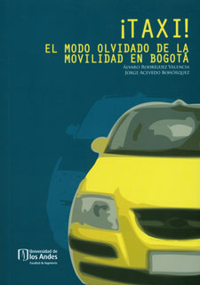 Portada de ¡Taxi! El modo olvidado de la movilidad en Bogotá