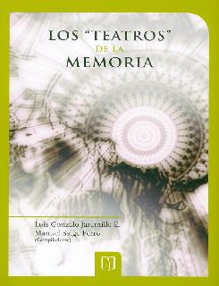 Portada de Los teatros de la memoria: espacios y representaciones del patrimonio cultural en Colombia