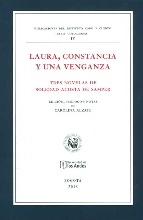 Portada de Laura, Constancia y una Venganza: tres novelas de Soledad Acosta de Samper
