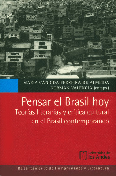 Portada de Pensar el Brasil hoy. Teorías literarias y crítica cultural en el Brasil contemporáneo · María Cándida.Valencia , Norman Ferreira