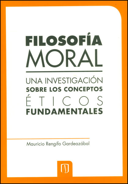 Portada de Filosofía moral. Una investigación sobre los conceptos éticos fundamentales