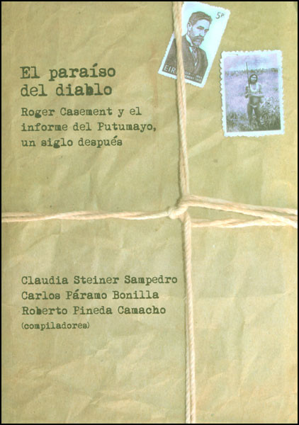 Portada de El paraíso del diablo. Roger Casement y el informe del Putumayo, un siglo después