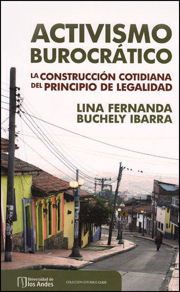 Portada de Activismo burocrático. La construcción cotidiana del principio de legalidad