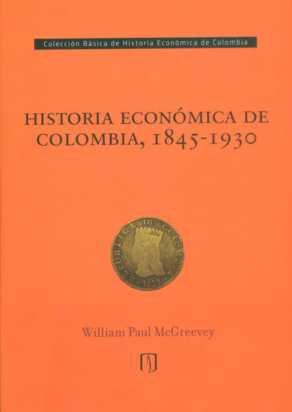 Portada de Historia económica de Colombia, 1845 - 1930