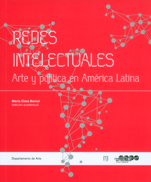 Portada de Redes intelectuales. Arte y política en América Latina