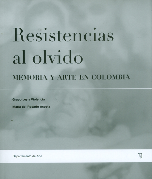 Portada de Resistencias al olvido: memorias y arte en Colombia