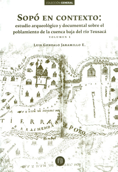 Portada de Sopó en contexto: estudio arqueológico y documental sobre el poblamiento de la cuenca del río Teusacá. Vol. 1 · Luis Gonzalo Jaramillo E.