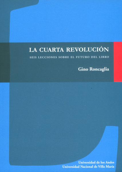 Portada de La cuarta revolución. Seis lecciones sobre el futuro del libro · Gino Roncaglia