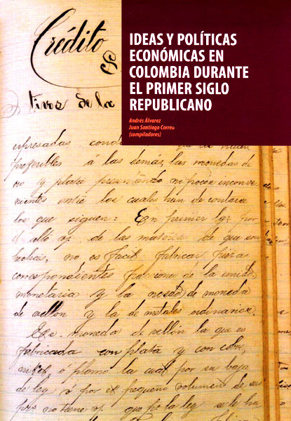Portada de Ideas y políticas económicas en Colombia durante el primer siglo republicano