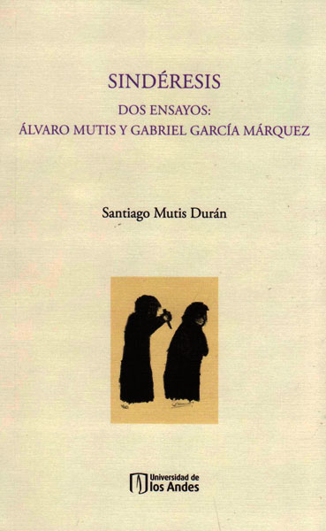 Portada de Sindéresis. Dos ensayos: Álvaro Mutis y Gabriel Garcia Márquez