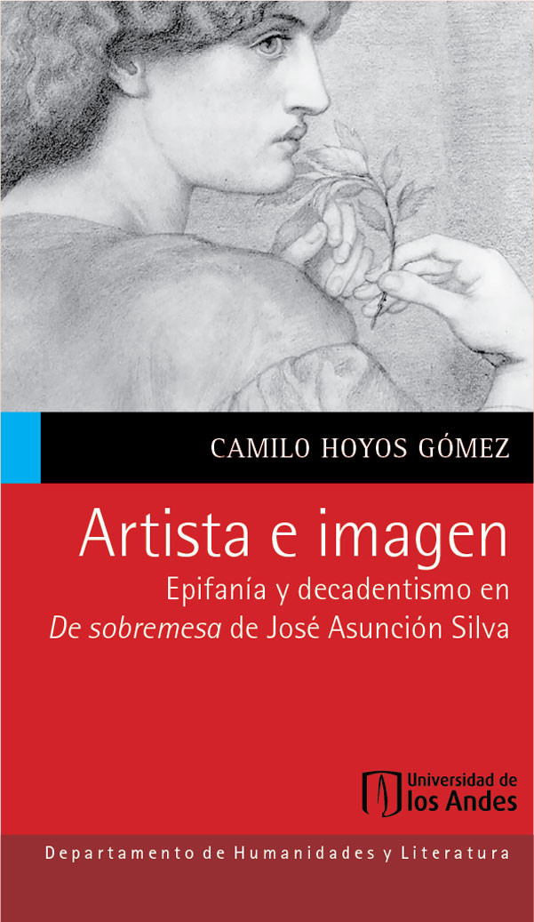 Portada de Artista e imagen. Epifanía y decadentismo en De sobremesa de José Asunción Silva