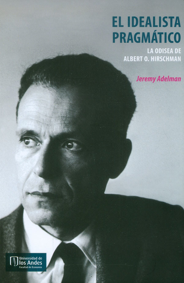 Portada de El idealismo pragmático: La odisea de Albert O. Hirschman