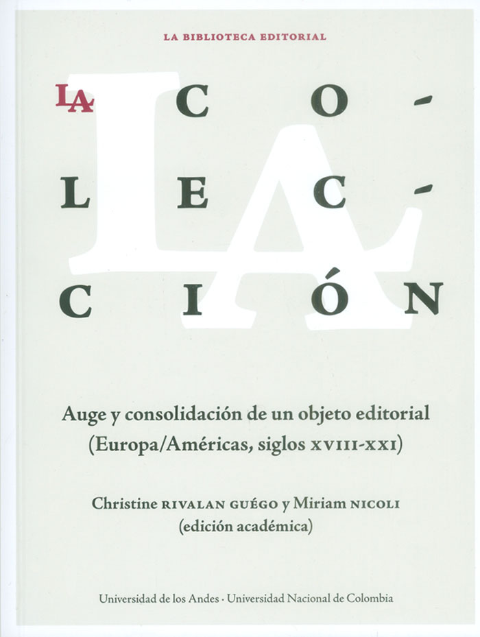 Portada de La colección: auge y consolidación de un objeto editorial. (Europa/Américas, siglos XVIII-XXI)