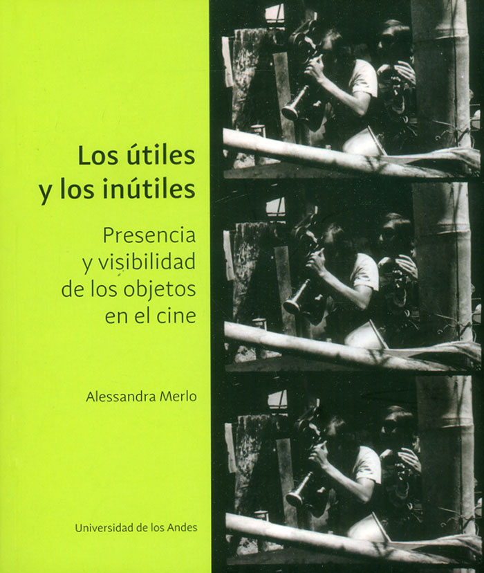 Portada de Los útiles los inútiles. Presencia y visibilidad de los objetos en el cine
