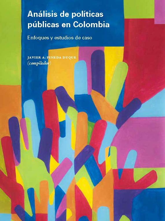 Portada de Análisis de políticas públicas en Colombia. Enfoques y estudios de caso