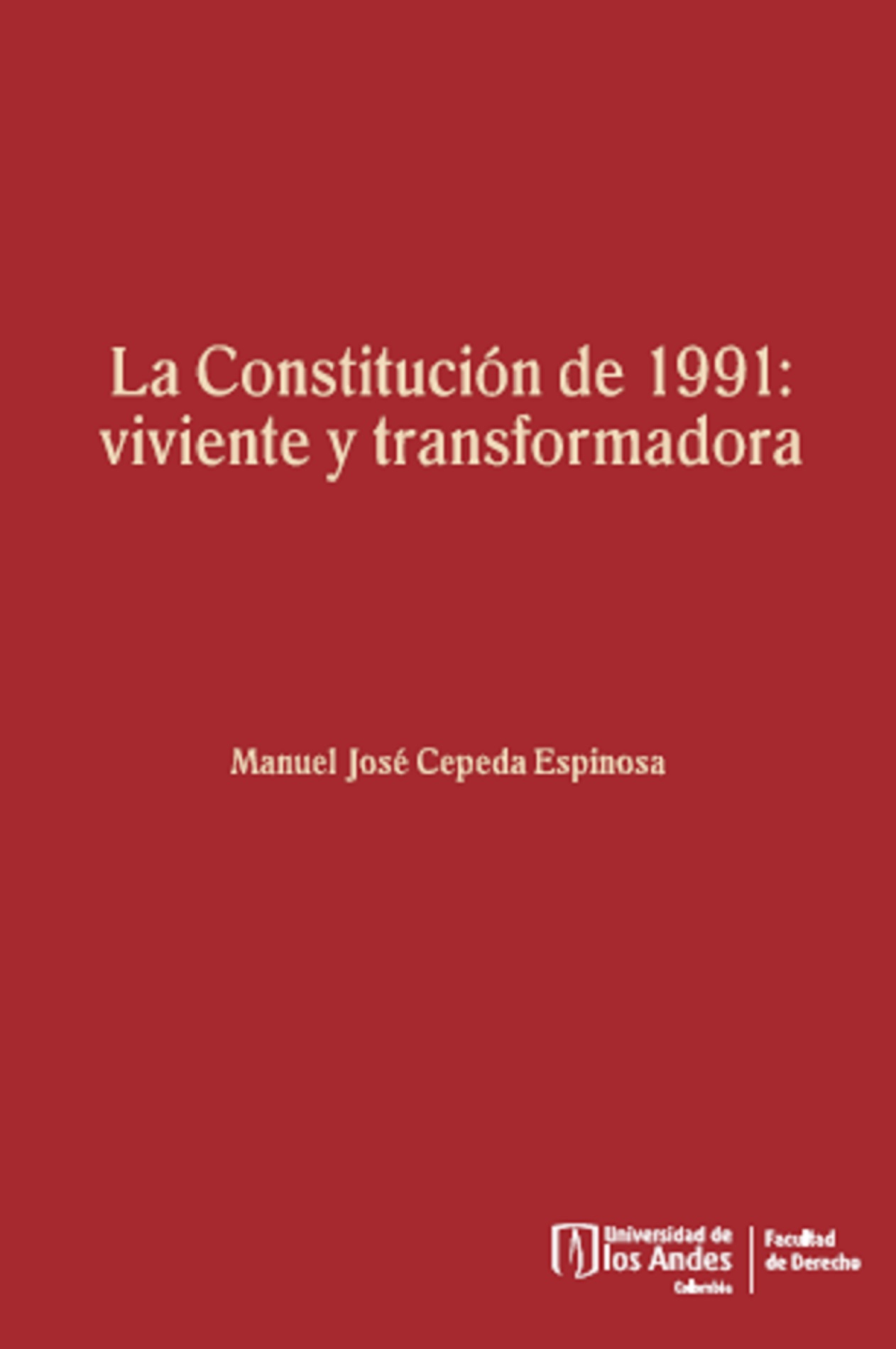 Portada de La Constitución de 1991: viviente y transformadora
