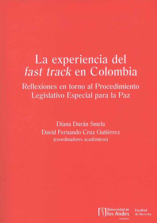 Portada de La experiencia del fast track en Colombia · Diana .Cruz Gutiérrez, David Fernando Durán Smela
