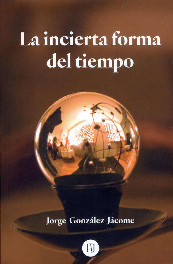 Portada de La incierta forma del tiempo · Jorge González Jácome